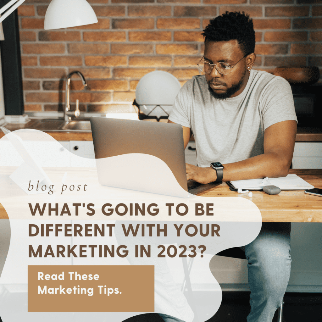 What's going to be different with your marketing in 2023?